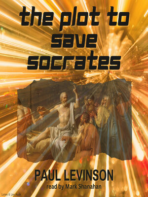 The Plot to Save Socrates - Audiobook